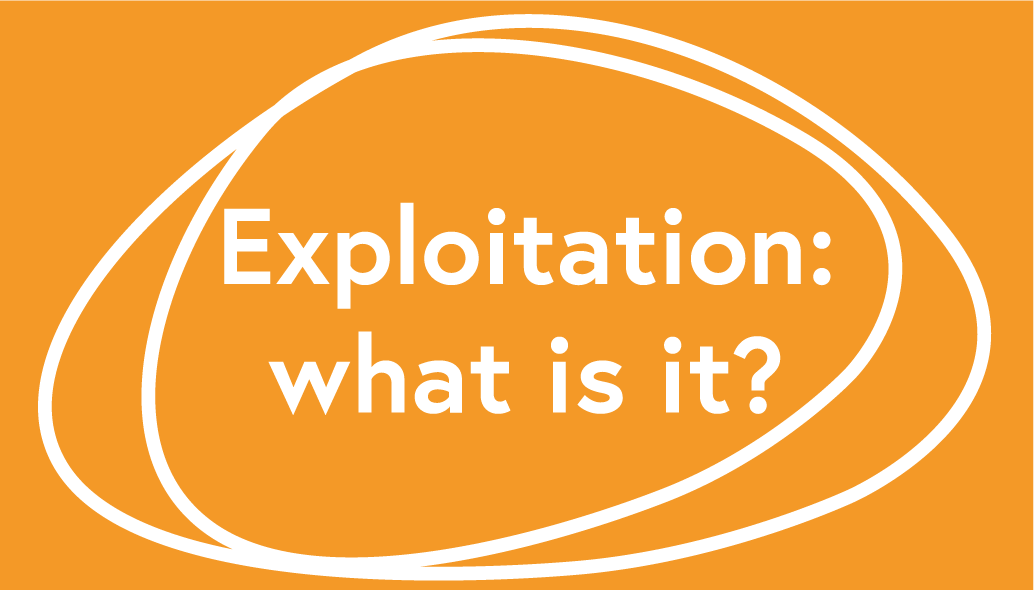 Exploitation: what is it? 
